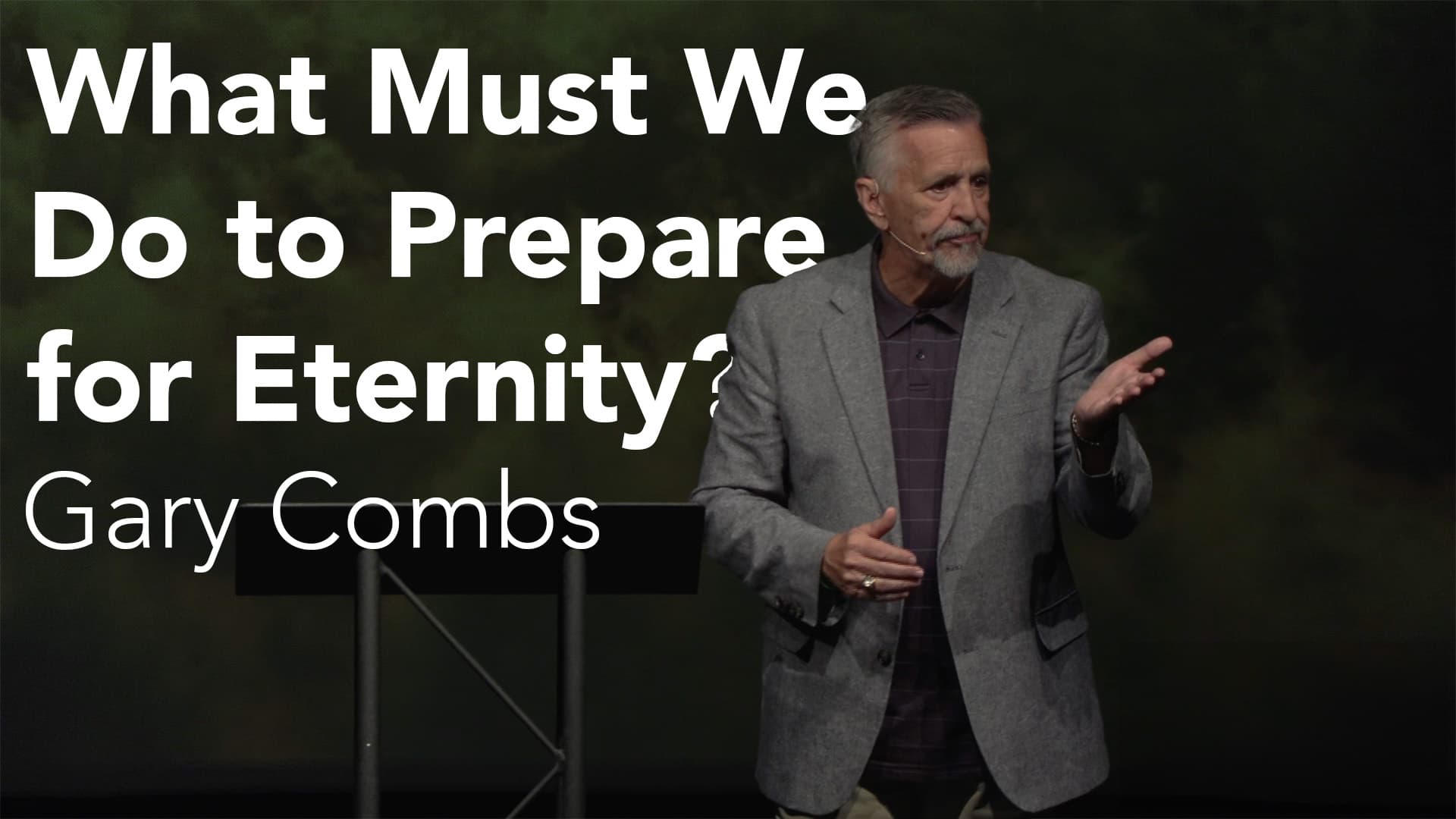What Must We Do To Prepare For Eternity?